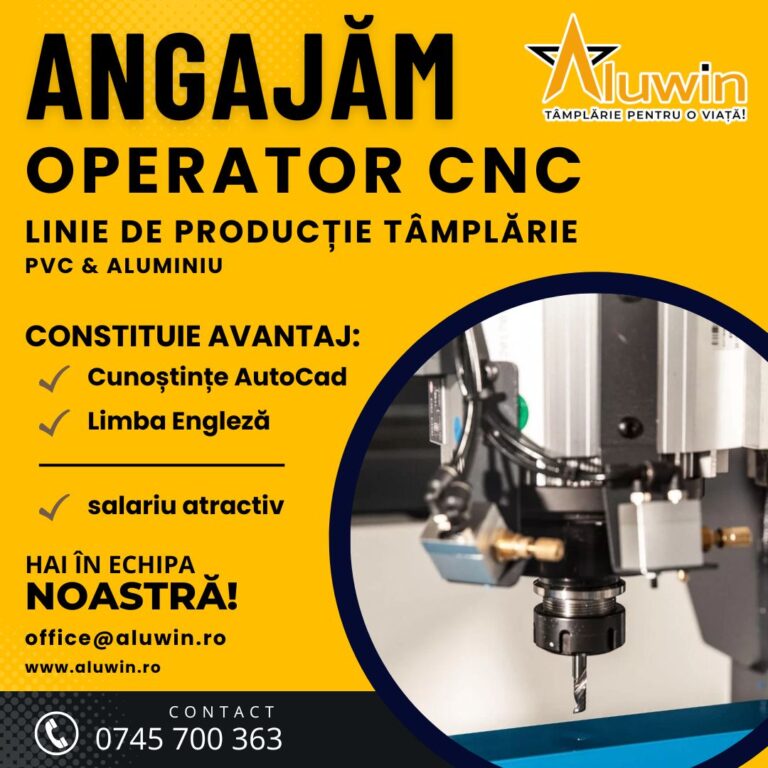 ANGAJĂM OPERATOR CNC – Tâmplărie din Aluminiu